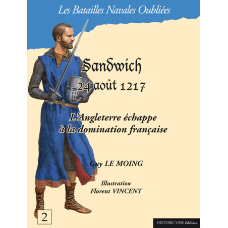 Forgotten Naval Battles n°02 - Sandwich 1217 (in French)