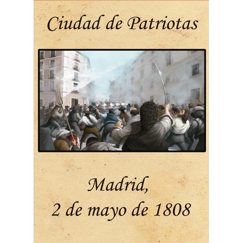 CIUDAD DE PATRIOTAS, 2 de MAYO de 1808 (version espagnole+English Rules)