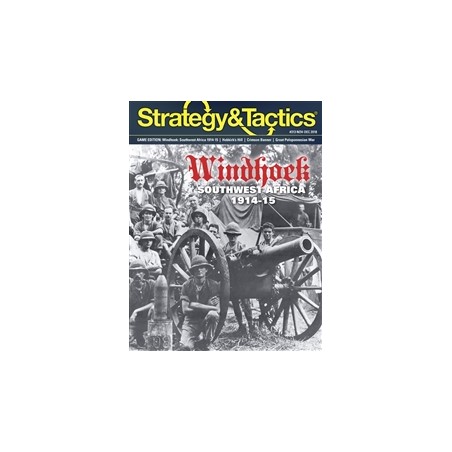STRATEGY & TACTICS ISSUE 313: WINDHOEK – CAMPAIGNS IN SOUTHWEST AFRICA 1914–15