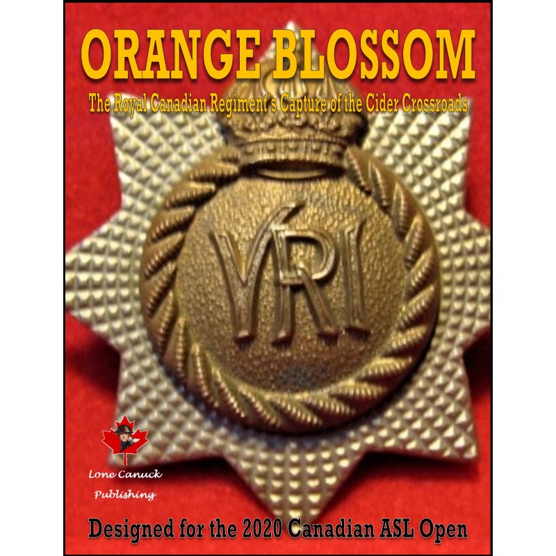 ASL – Orange Blossom: The Royal Canadian Regiment's Capture of the Cider Crossroads